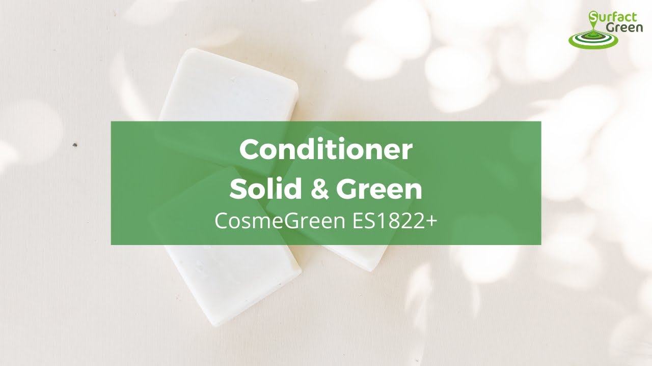 How to formulate a solid green & clean conditioner ? CosmeGreen ES1822+