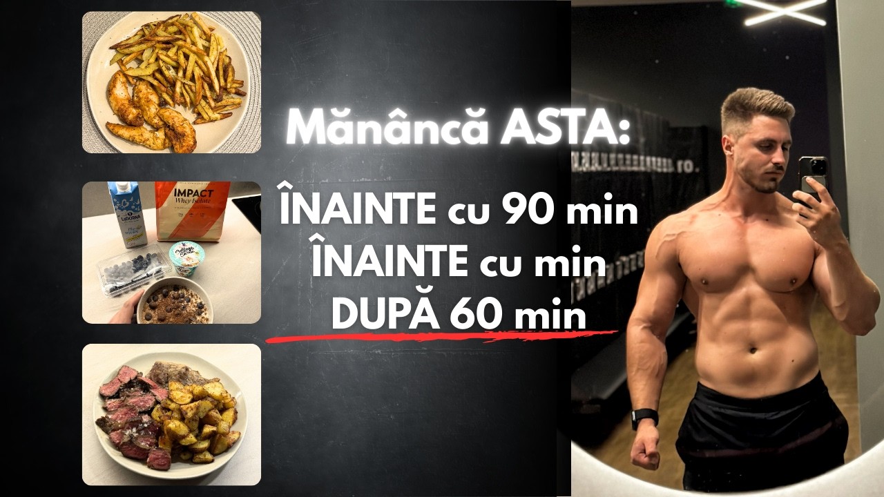 Nutriția ÎNAINTE și DUPĂ Antrenament - Masă Musculară