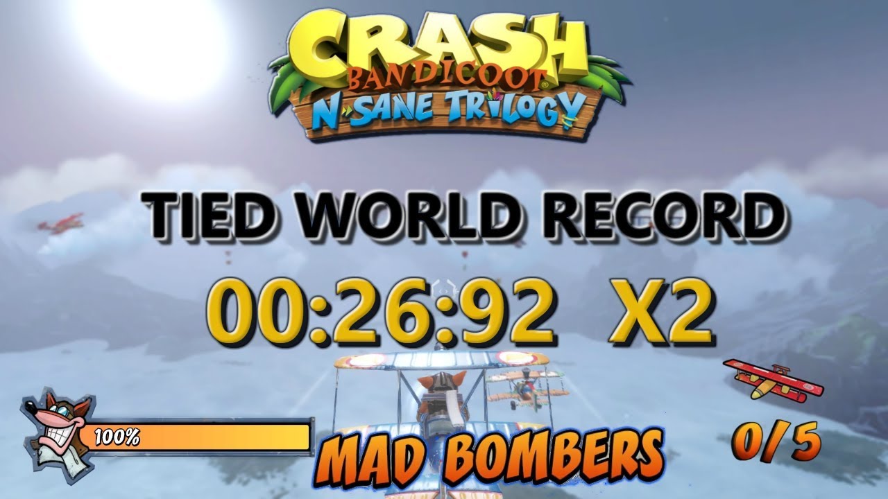 Mad Bombers Tied (Former WR) 00:26:92 [X2] - Crash Bandicoot N Sane Trilogy