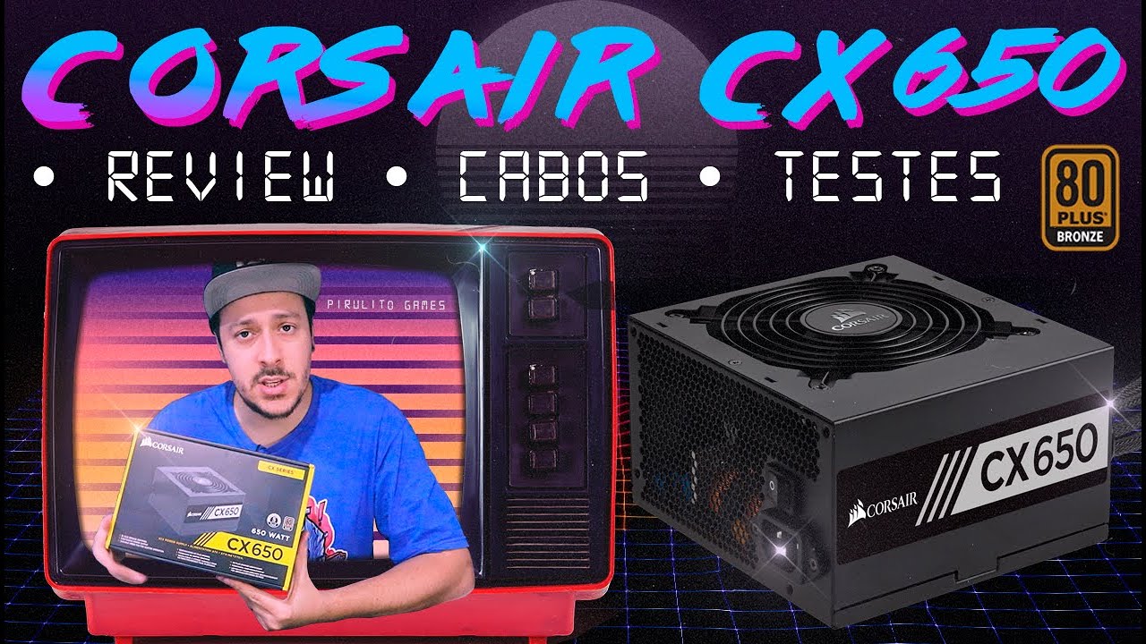 Review e Teste Fonte Corsair cx650 80 Plus Bronze #hardware #pirulitogames #corsair kabum