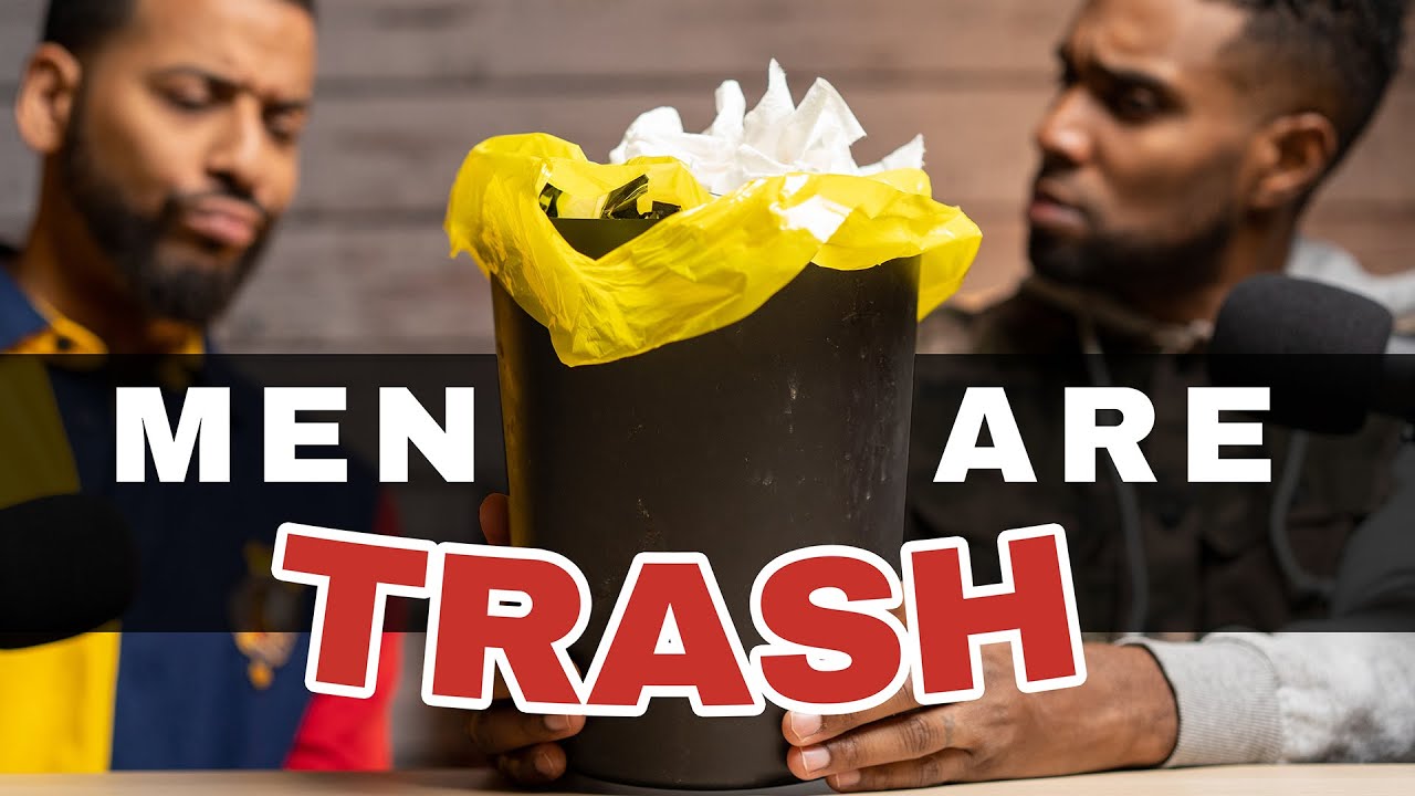 Men (and Women) are TRASH?!?!
