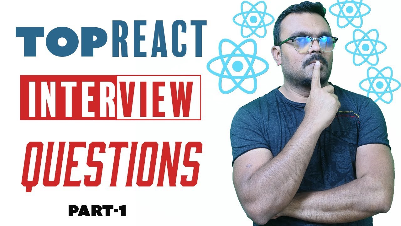 React Interview Questions and answers | Top Commonly Asked | Part -1