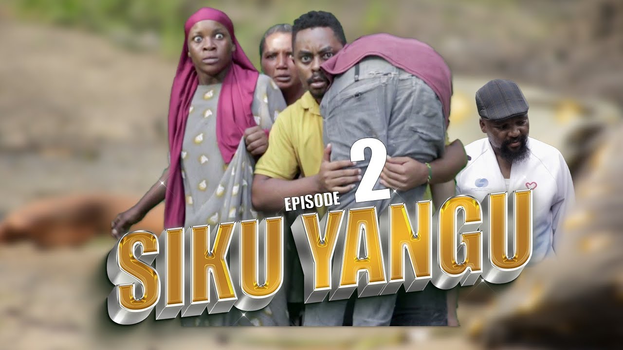 SIKU YANGU  ep 2