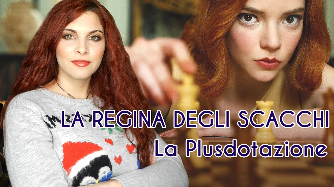 La Regina degli Scacchi e la Plusdotazione (NO SPOILER) - Neuroscienze 4 Dummies
