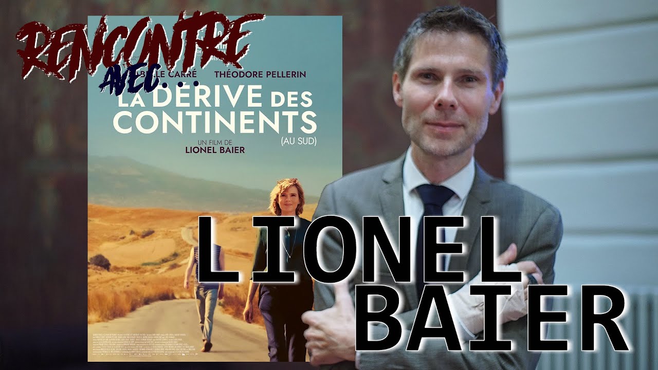 Rencontre avec...Lionel BAIER (2022)