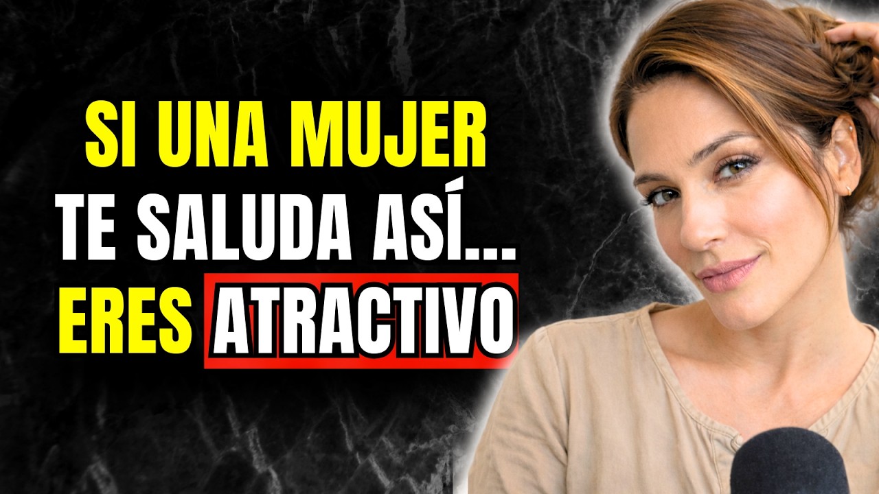 Si una Mujer te Saluda ASÍ, le Pareces un Hombre Mayor MUY Atractivo | Psicología 🧠