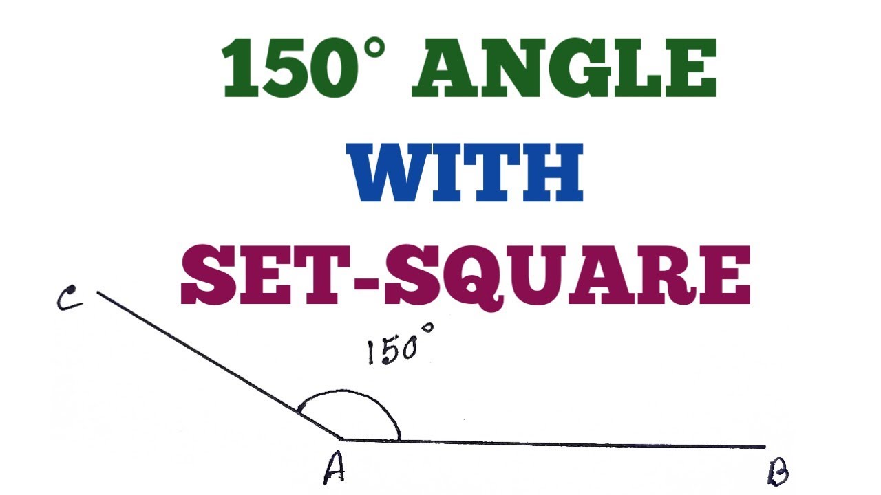 CONSTRUCT 150 DEGREE ANGLE WITH SET-SQUARE