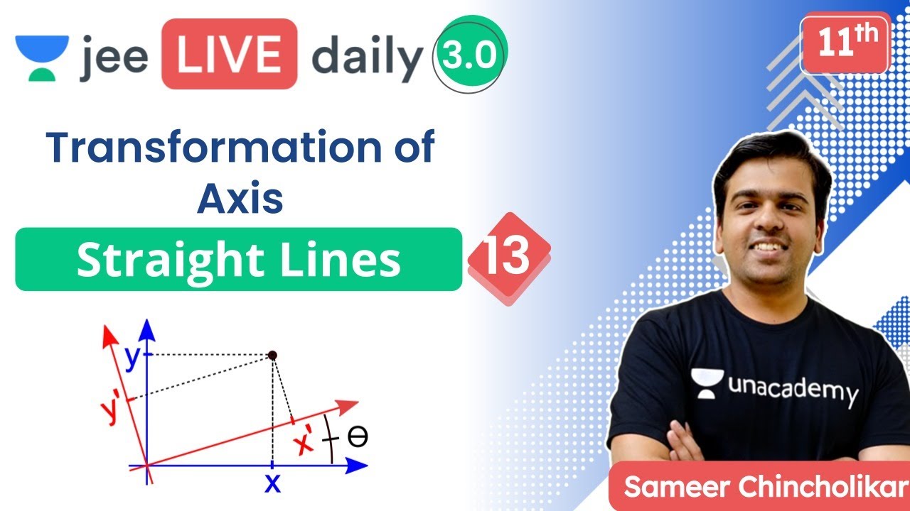 JEE: Straight Lines L13 | Transformation of Axis | Unacademy JEE | JEE Maths | Sameer Chincholikar
