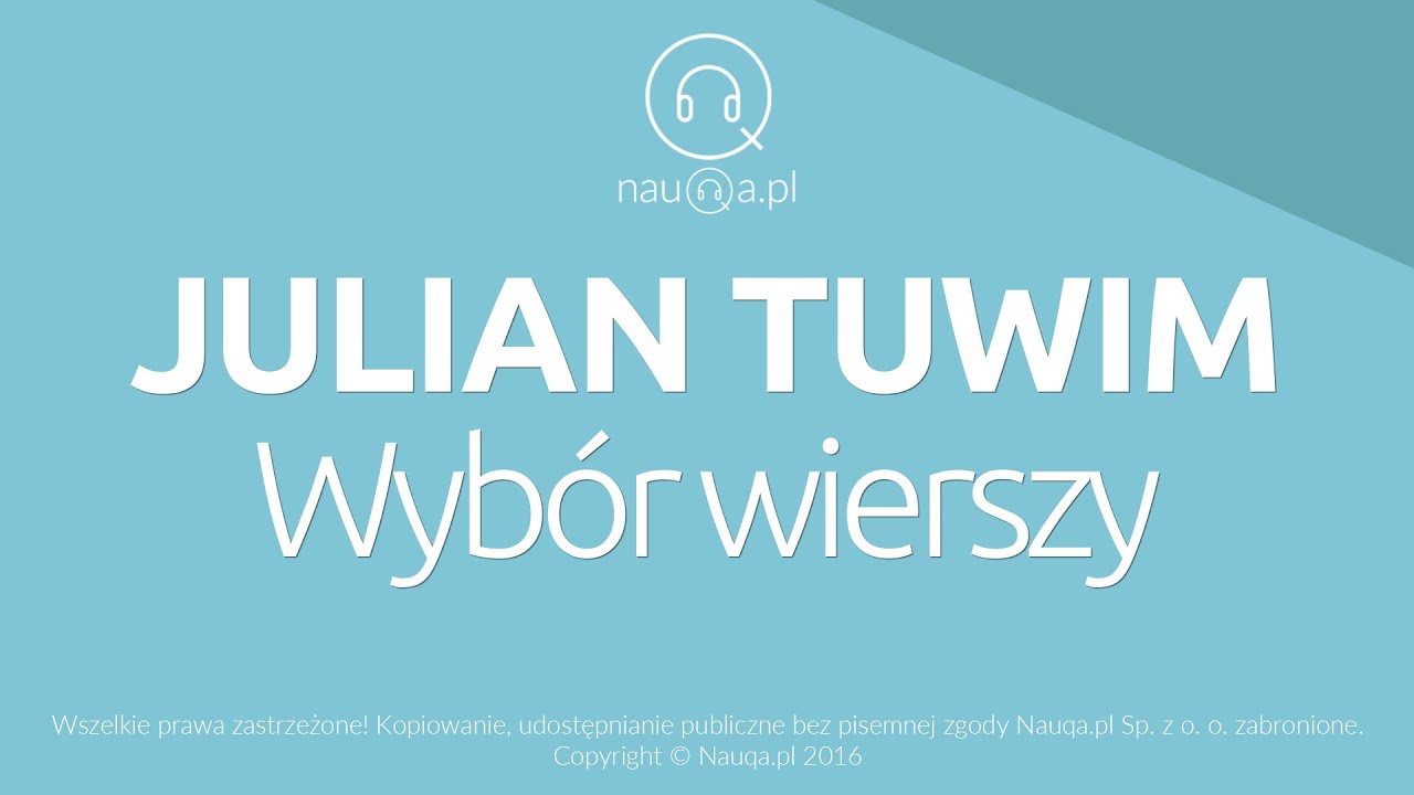 JULIAN TUWIM - wybrane wiersze – streszczenie i opracowanie lektury - @nauqa