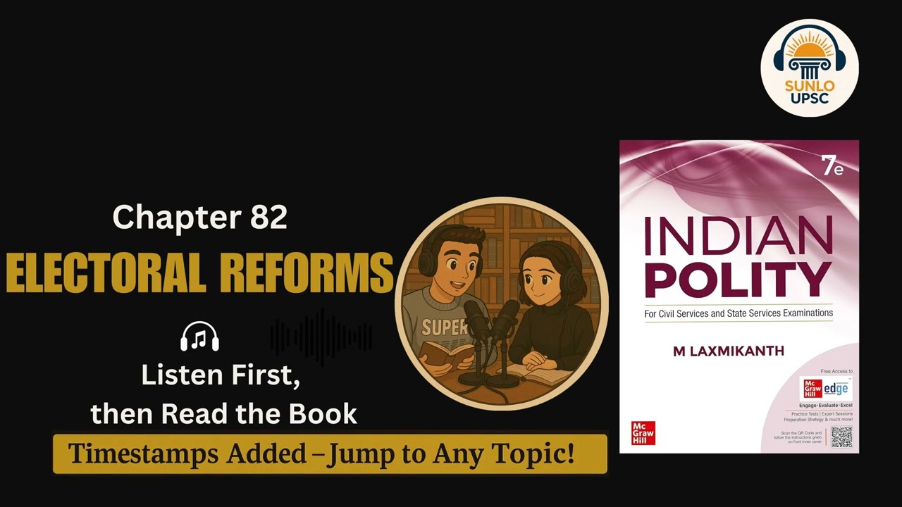 Chapter 82 &ndash; Electoral Reforms | Election Reforms | Indian Polity by M. Laxmikanth (7e) | Sunlo U...