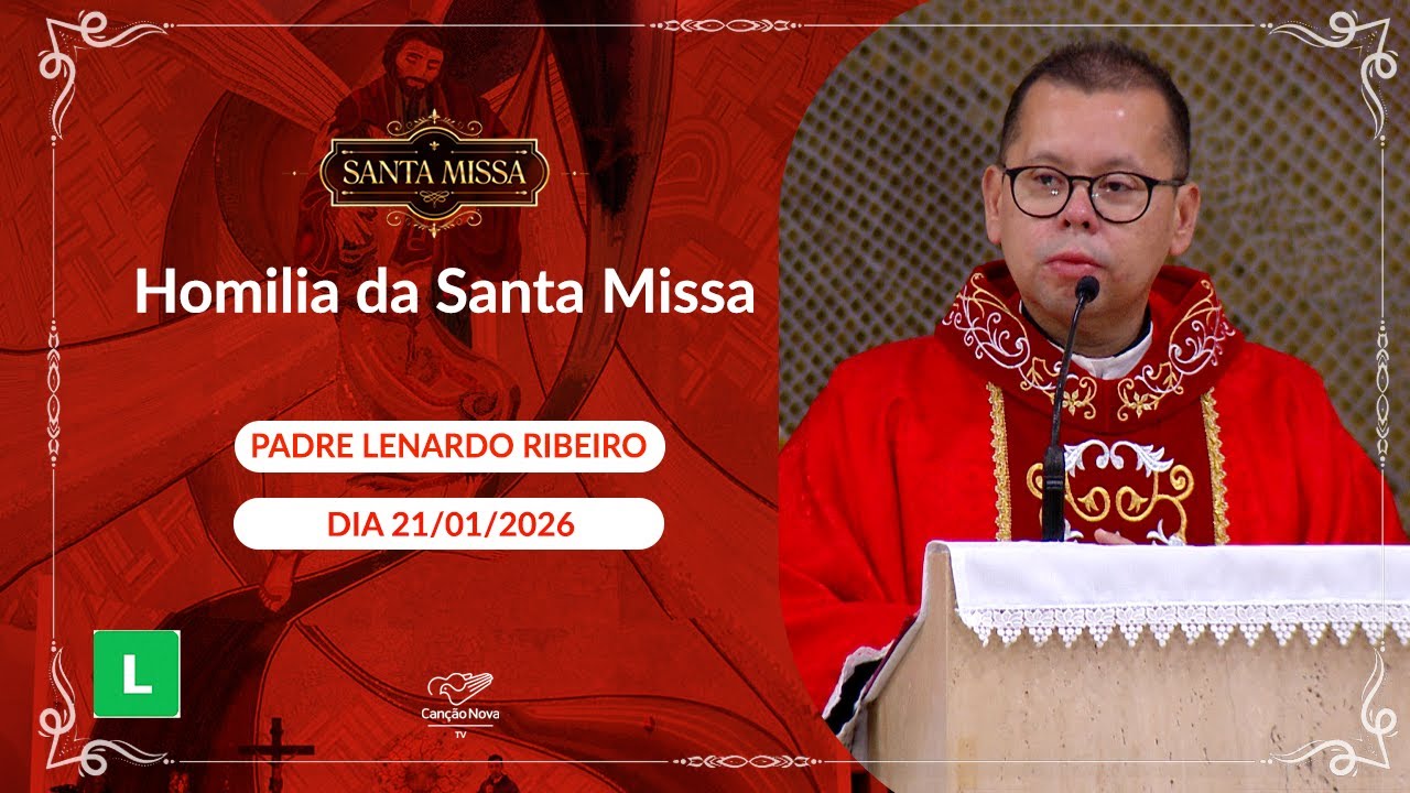 Homilia da Santa Missa - Padre Lenardo Ribeiro (21/01/2026)
