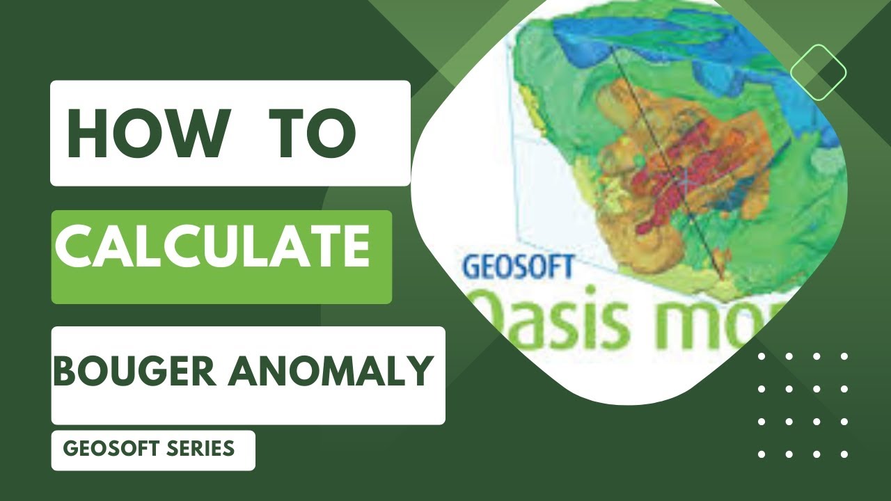 Geosoft Oasis Montaj - How to Calculate Bouger Anomaly