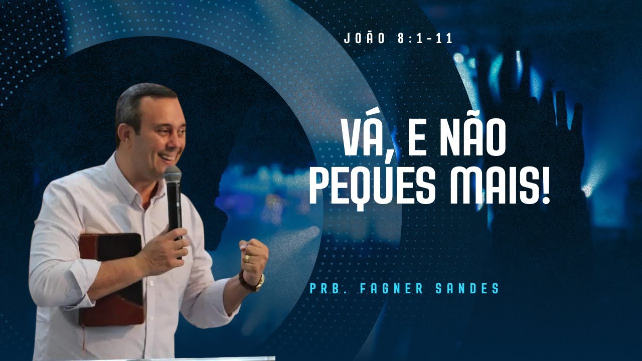 Vá, e não peques mais! João 8: 1-11