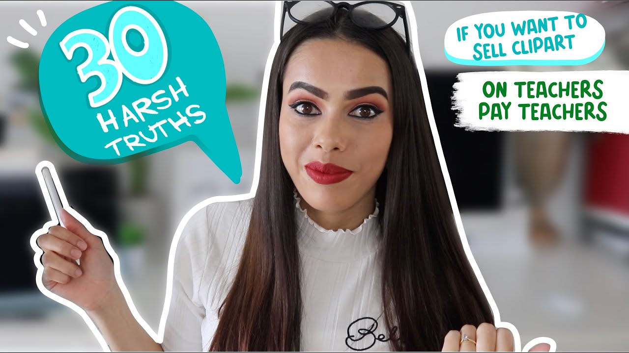 30 HARSH TRUTHS IF you want to be a Clipartist and sell clipart on Teachers pay Teachers