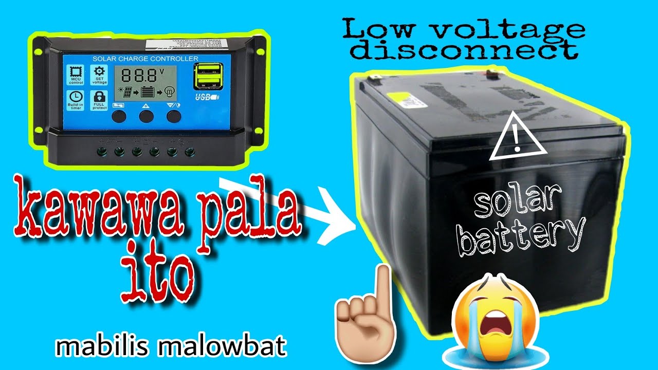 Bakit mabilis malow bat ang solar battery? || Low voltage disconnect module || PWM charge controller