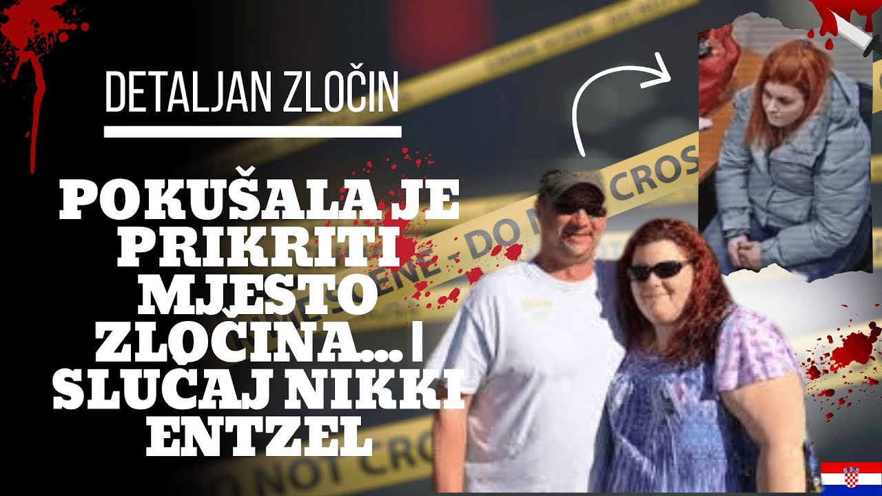 Pokušala je prikriti mjesto zločina... | Slučaj Nikki Entzel