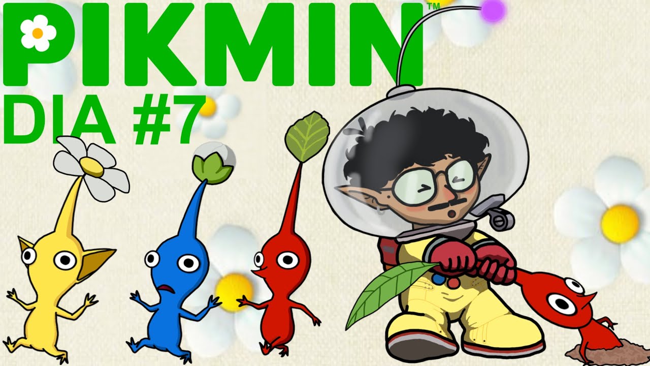PIKMIN 1 - DIA 7.