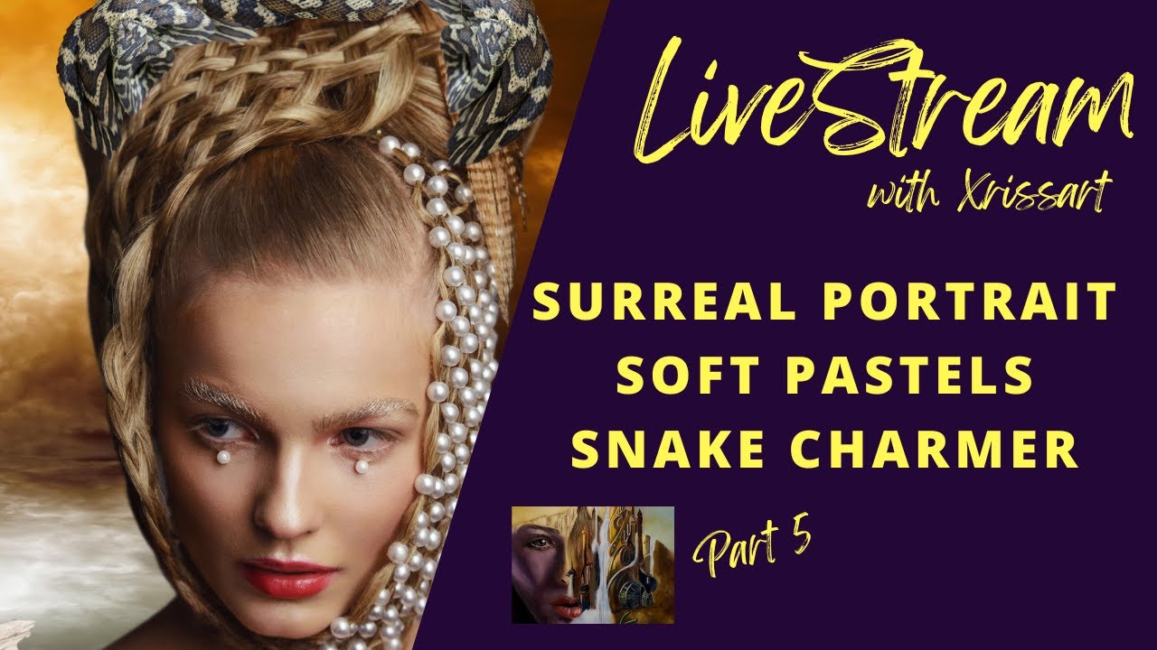 Livestream - Part 5 Surreal Portrait with PanPastels Snake Charmer