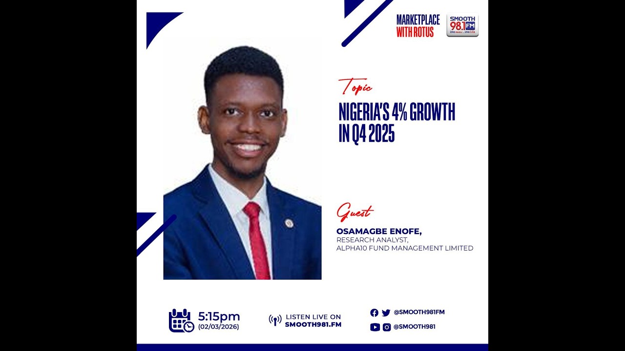#MarketPlace981: Nigeria’s 4% Growth In Q4 2025