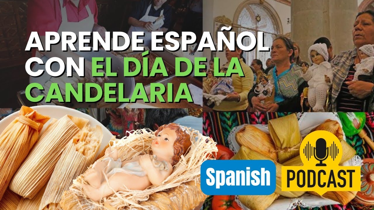 Día de la candelaria - Spanish Podcast