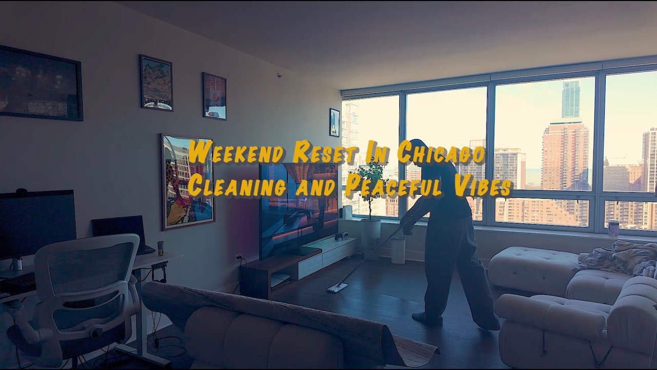 Weekend Reset In Chicago Cleaning and Peaceful Vibes