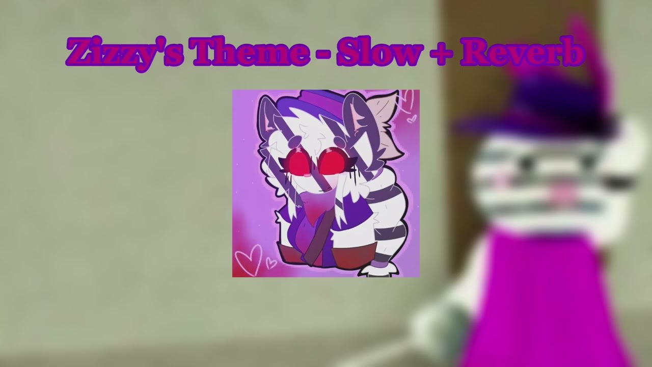 Zizzy's Theme - Slow + Reverb Piggy