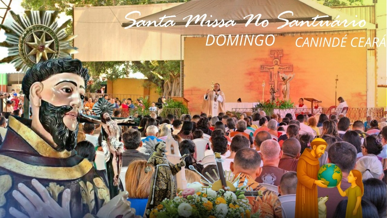 SANTA MISSA NO SANTUARIO  CANINDE/CE  - 01/03/2026 CANINDE CEARA