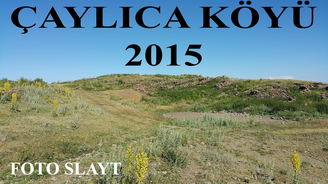ÇAYLICA KÖYÜ (2015 - FOTO SLAYT)