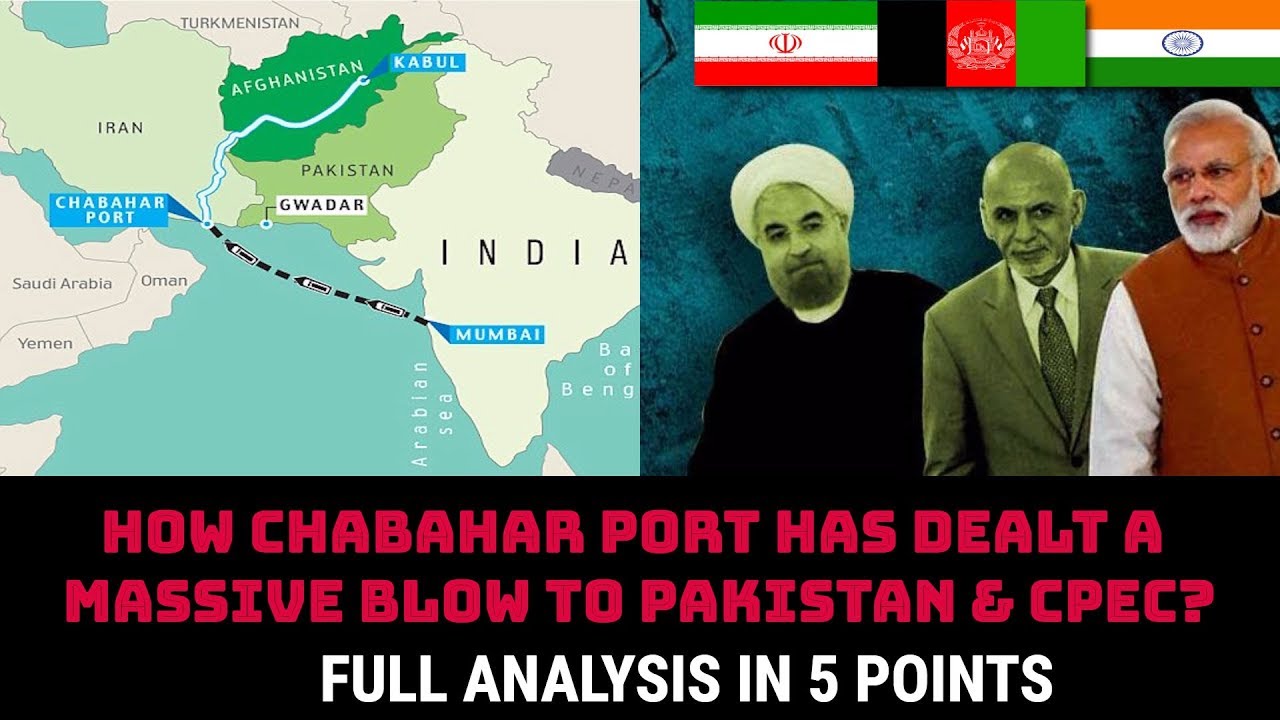 HOW CHABAHAR PORT HAS DEALT A MASSIVE BLOW TO PAKISTAN & CPEC?