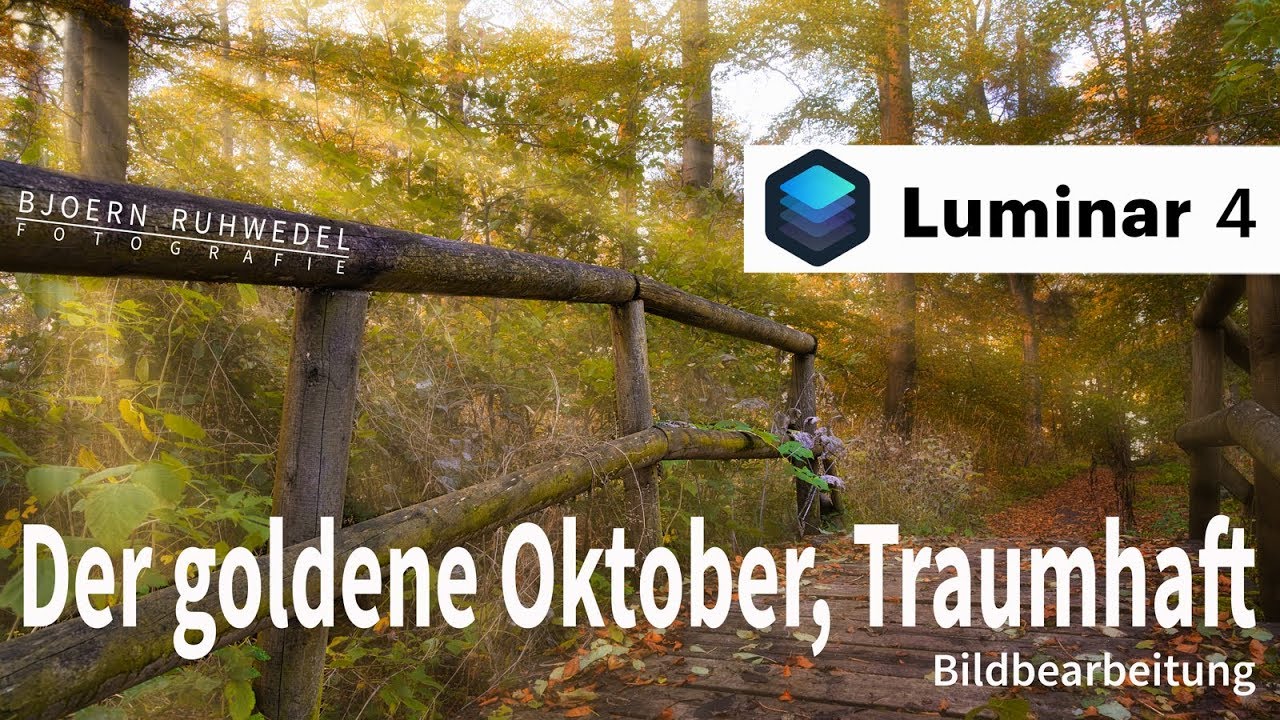 Luminar 4 - Der goldene Oktober, Traumhaft - Bildbearbeitung