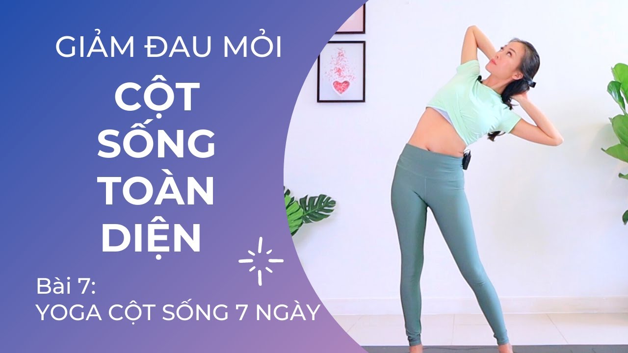 Yoga cho CỘT SỐNG - Bài 7: CỘT SỐNG TOÀN DIỆN - Linh hoạt, khỏe mạnh | Yoga By Sophie (2021)