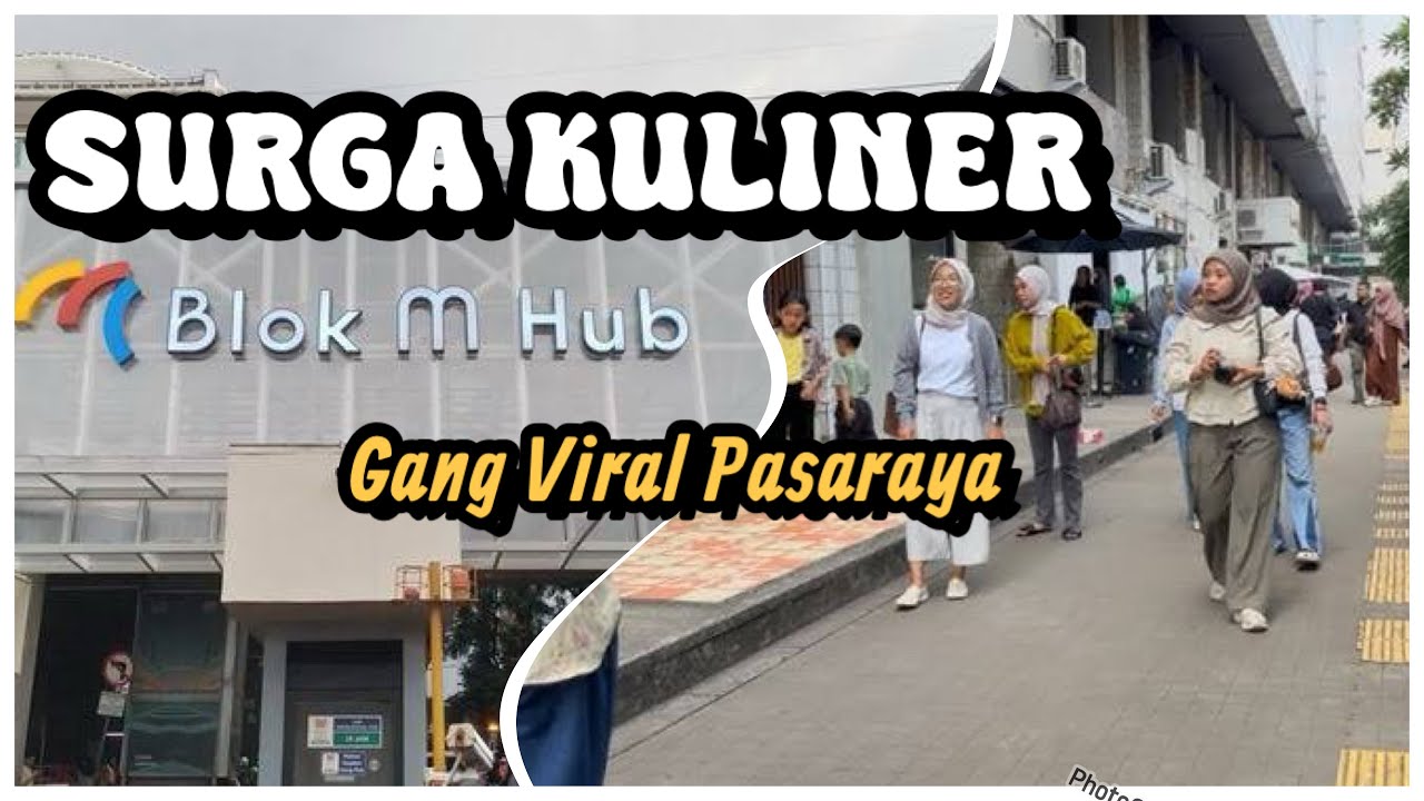 “BLOK M HUB & Gang Viral Pasaraya Surga Kuliner “