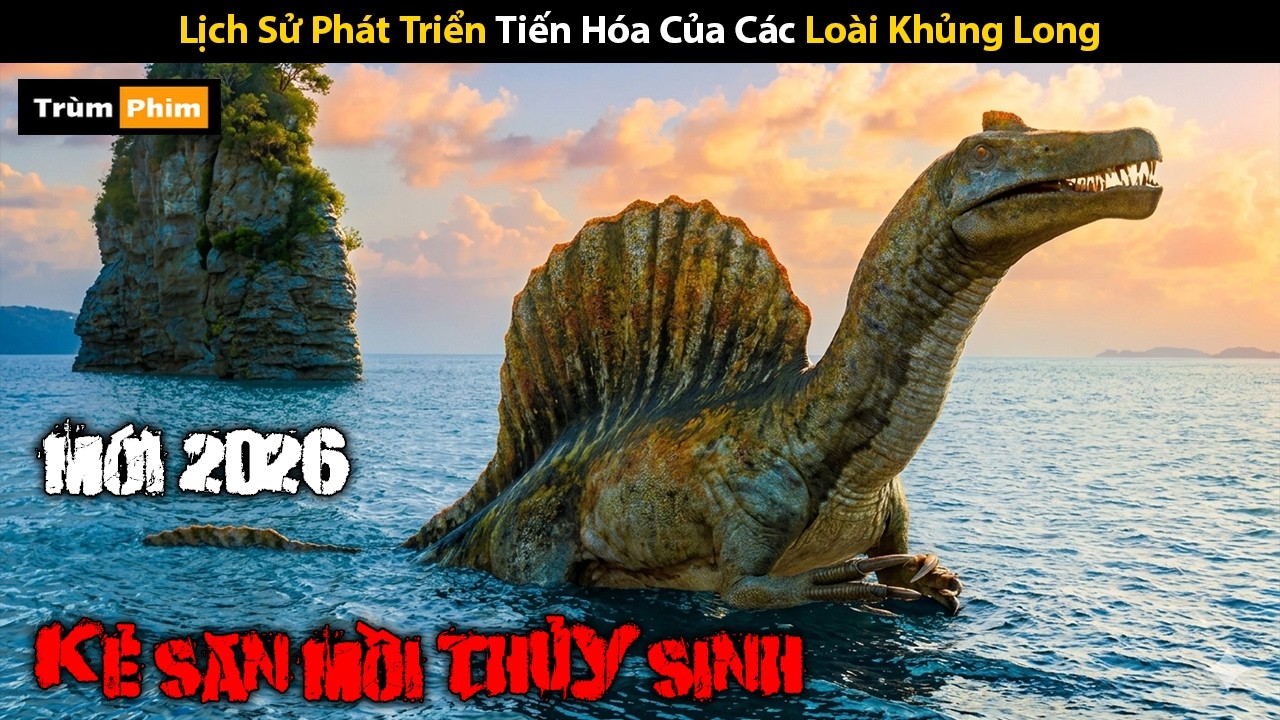 [Review Phim] Lịch Sử Phát Triển Tiến Hóa Của Các Loài Khủng Long | The Dinosaurs 2026