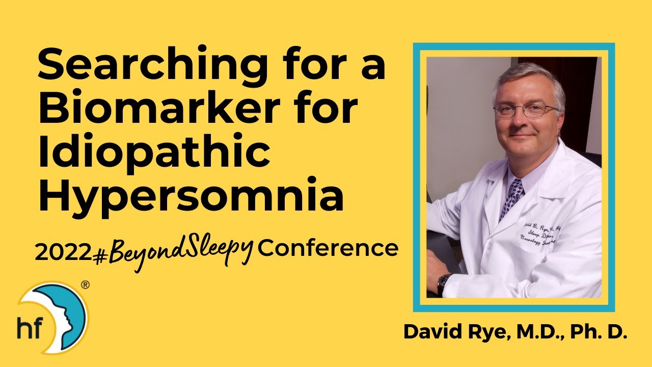 Searching for a Biomarker for Idiopathic Hypersomnia - Dr. David Rye