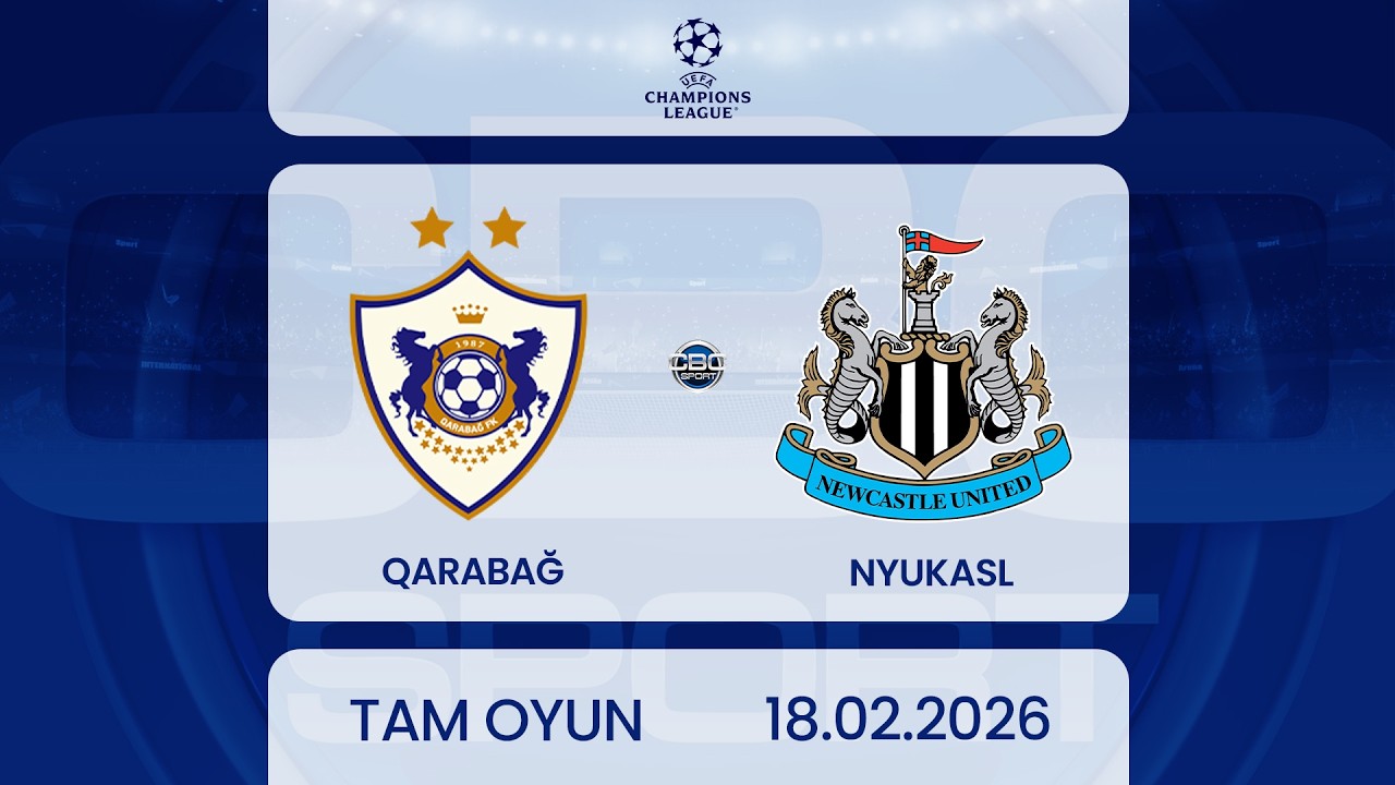 Qarabağ &ndash; Nyukasl | UEFA &Ccedil;empionlar Liqası, ke&ccedil;id pley-off mərhələsi | TAM OYUN