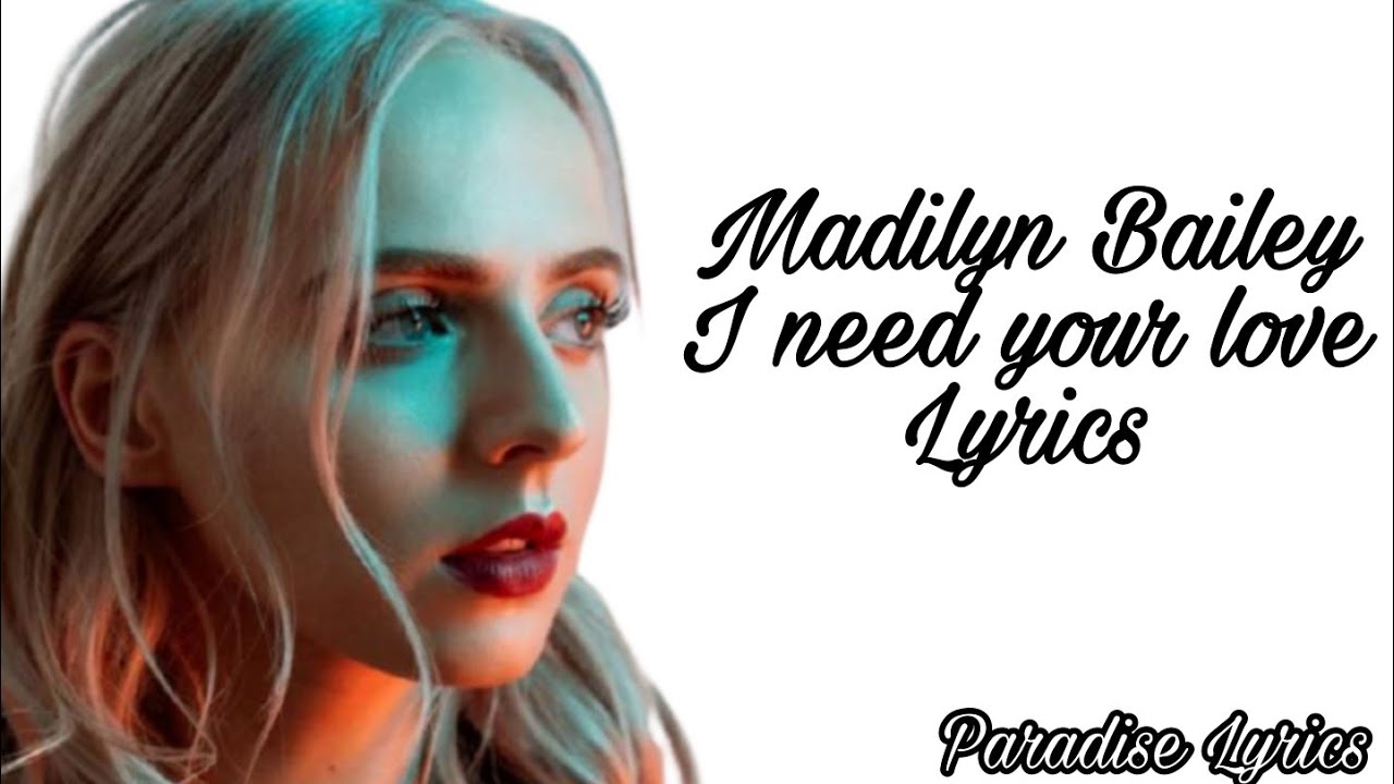 Madilyn bailey I need your love lyrics ft. Jake Coco
