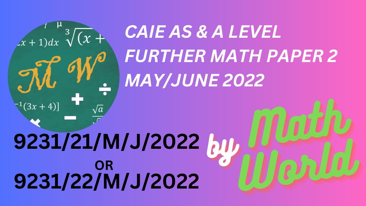 Solved CAIE A Level Further Math Paper 2 May/ June 2022 (9231/21/M/J/22 or 9231/22/M/J/2022