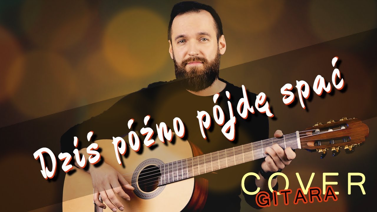 Kwiat Jabłoni - Dziś późno pójdę spać | Cover Gitara