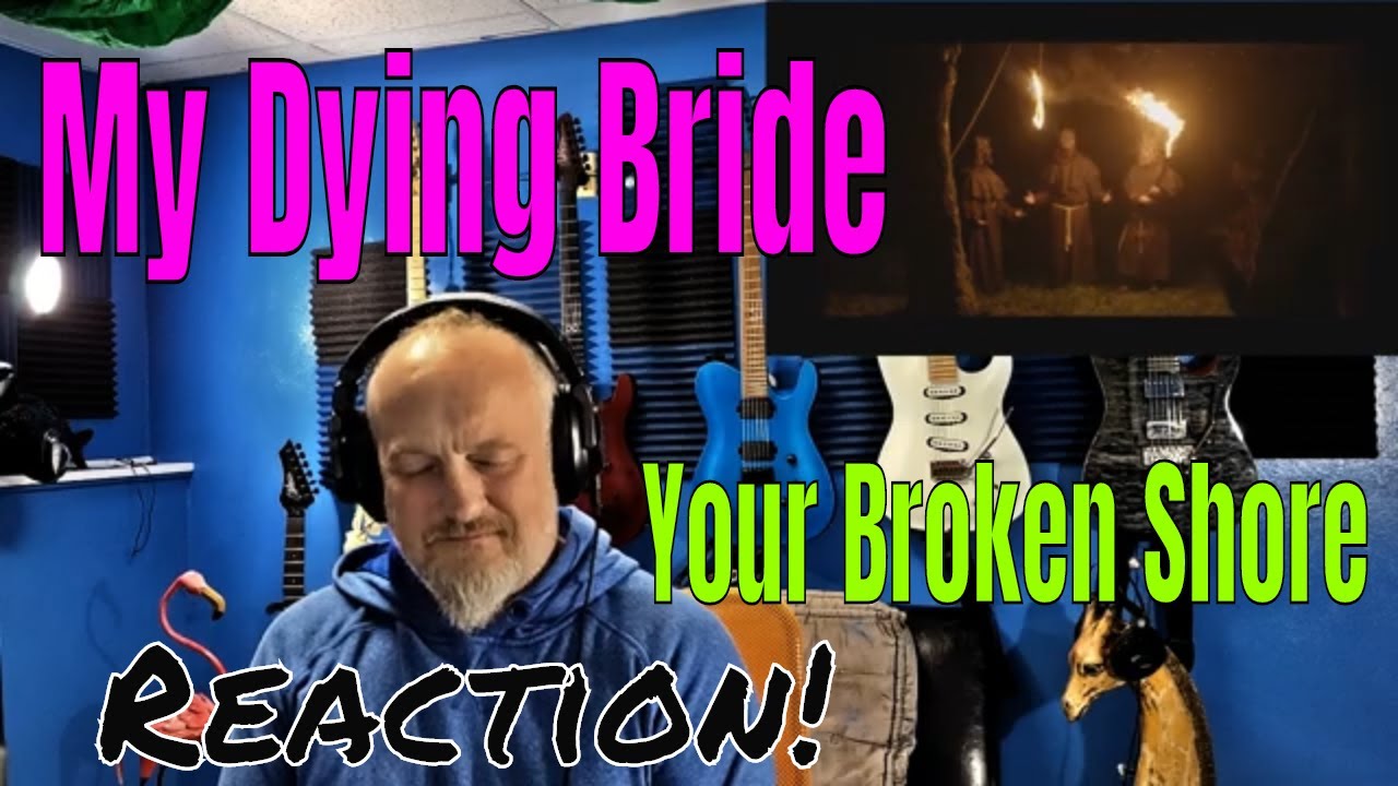 My Dying Bride - Your Broken Shore  (Reaction)