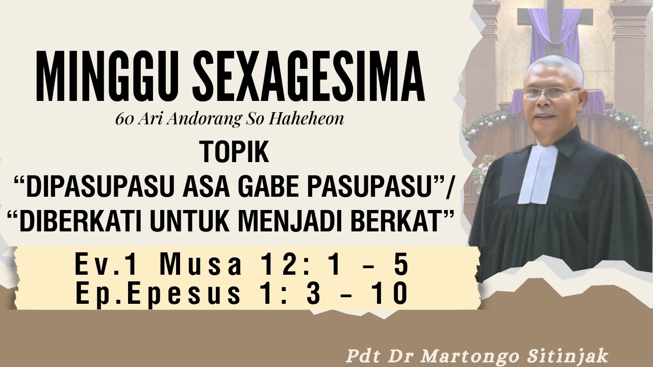 MINGGU SEXAGESIMA TOPIK “DIPASUPASU ASA GABE PASUPASU” ( 8 Feb 2026)  #hkbpkramatjati