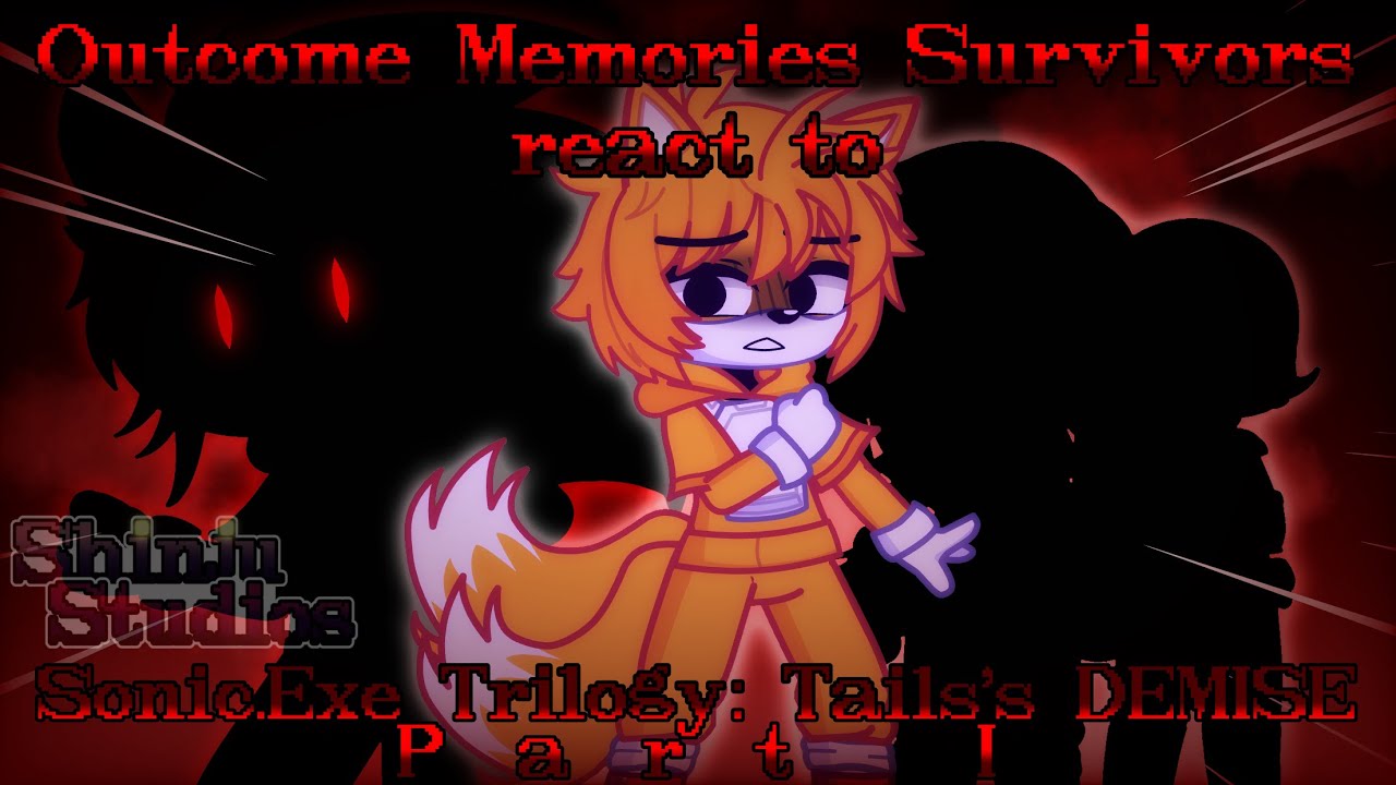 Outcome Memories Survivors react to Sonic.Exe Trilogy Part 1 | Gacha Life 2 | Reaction | 🎃1/2🎃
