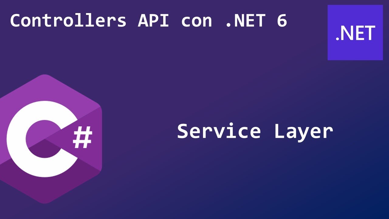 8 - Service Layer | Controllers API con .NET 6