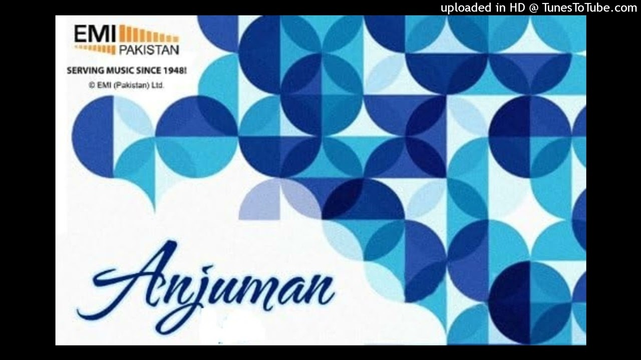 Aap Dil Ki Anjuman Mein -Runa Liala -Lyrics By –Masroor Anwar -MD Nisar Bazmi - Anjuman -1970 CD