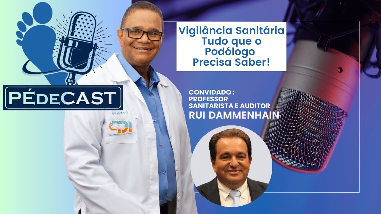 Vigilância Sanitária e a Podologia: Tudo que o Podólogo Precisa Saber!