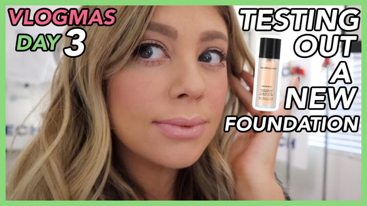 VLOGMAS DAY 3 | TESTING OUT THE NEW BARE MINERALS ORIGINAL LIQUID FOUNDATION!