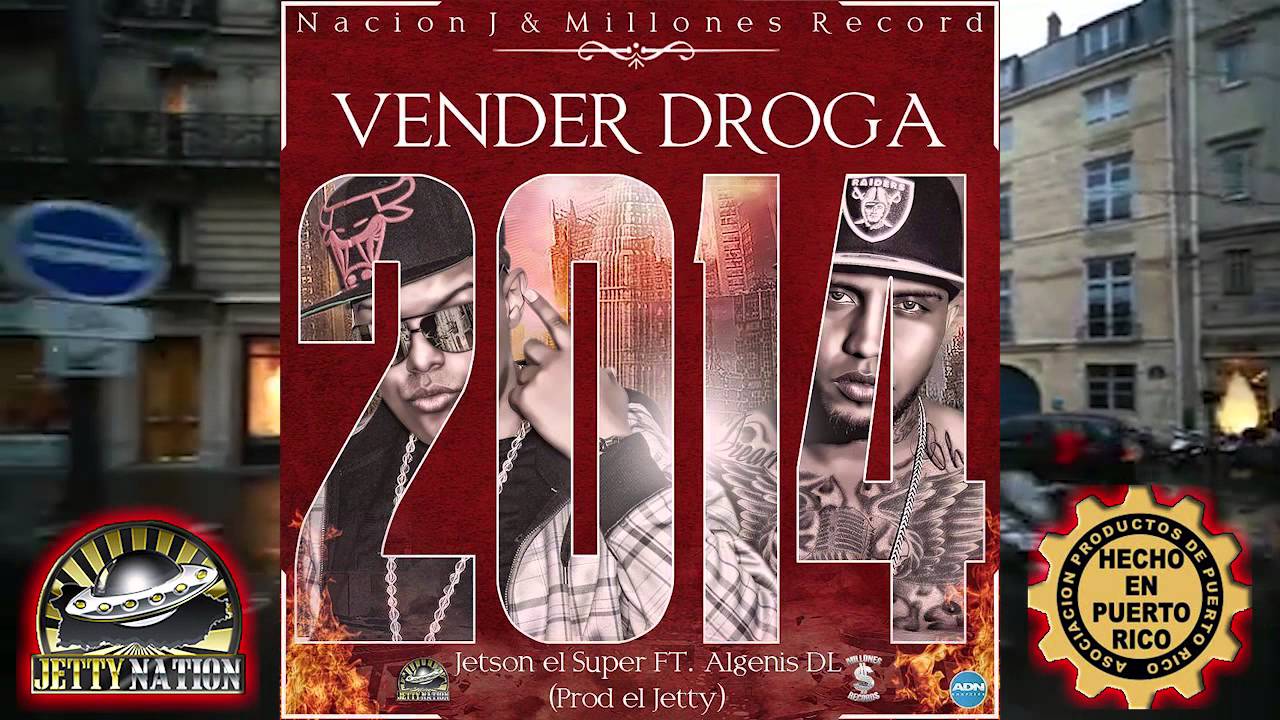 Jetson El Super - Vender Droga 2014 Ft. Algenis (Con Letra)