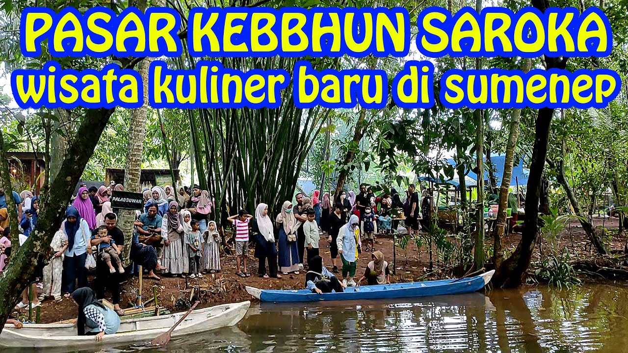 PASAR KEBBHUN SAROKA, wisata kuliner baru di Sumenep dengan konsep unik, cocok buat healing keluarga