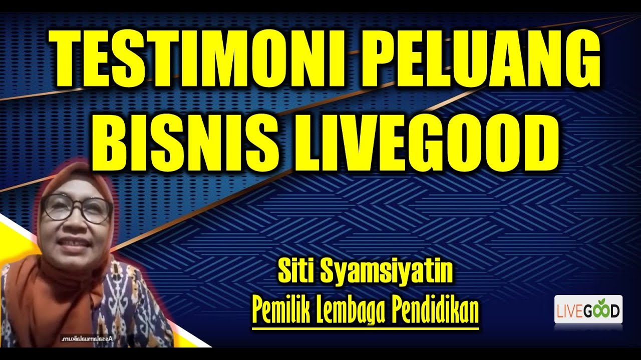 TESTIMONI PELUANG BISNIS LIVEGOOD | Siti Syamsiyatin