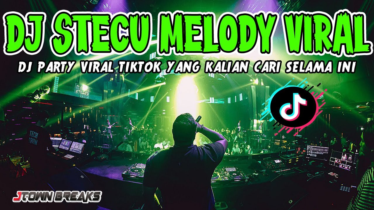 DJ STECU STECU BREAKBEAT MELODY VIRAL TIKTOK !! STYLE J-TOWN BREAKS FULL BASS YANG KALIAN CARI 2025
