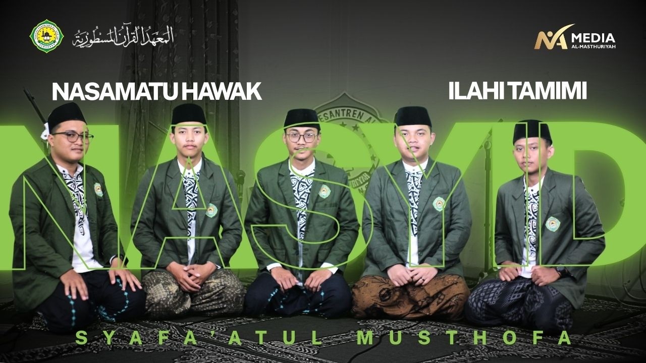 NASAMATU HAWAK x ILAHI TAMIMI I NASYID SYAFA'ATUL MUSTHOFA